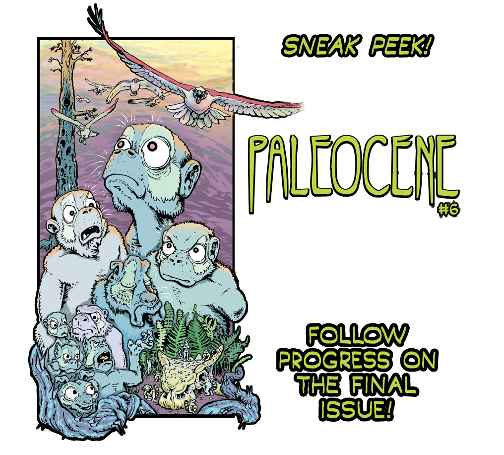 Sneak peek! PALEOCENE #6. Follow progress on the final issue!